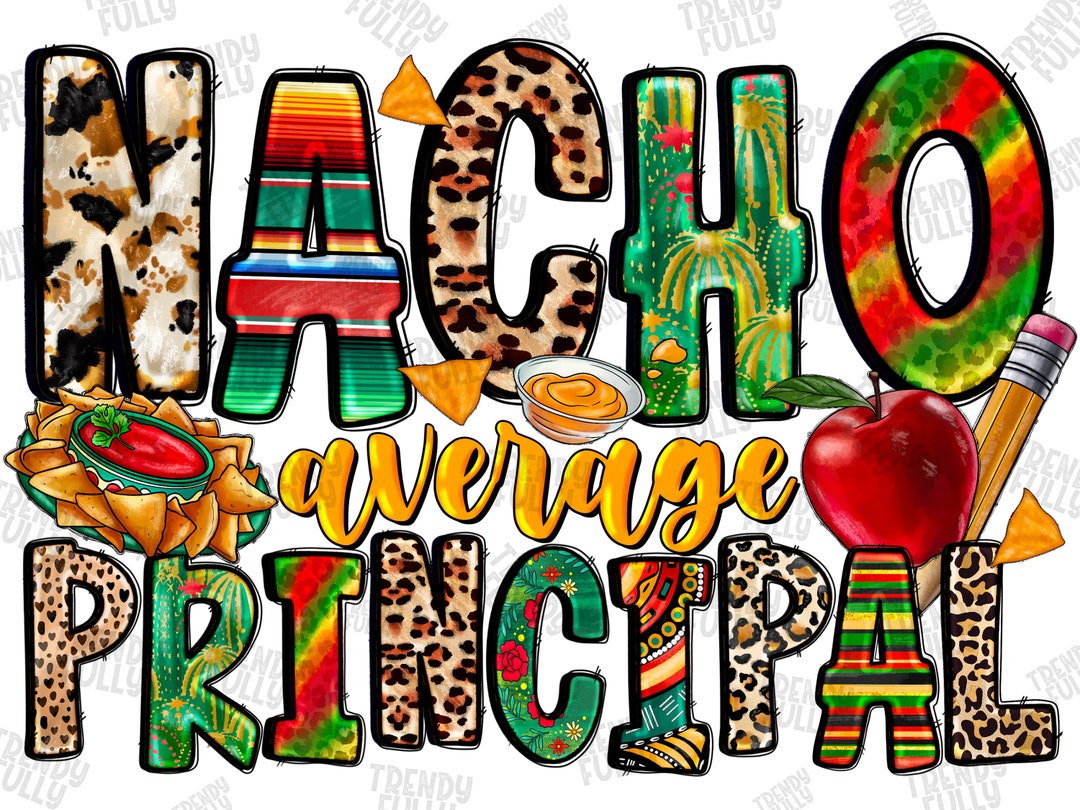 Nacho Average Principal Png Sublimation Design Western teacher teacher Life cinco De Mayo Nacho Average Principal Png Sublimation Design Western teacher teacher Life cinco De Mayo