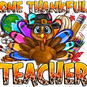 One Thankful Teacher Png,Fall Teacher Png,Pumpkin Png,Western,Thankful Png,Thanksgiving Turkey,Teacher Life,Digital Download,Sublimation Png