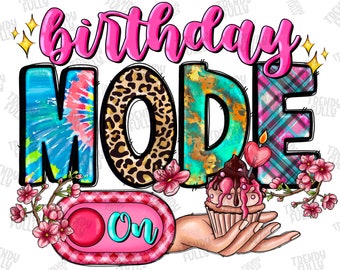 Birthday Mode On Png Sublimation Design, Birthday Png, Birthday Design Png, Birthday Cake Png, Happy Birthday Png, Digital Download