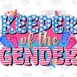 Keeper Of The Gender Png, Funny Gender Reveal Shirt Iron On Png, Boy or Girl Png, Announcement, Baby Foot Png, Pregnancy, sublimate designs