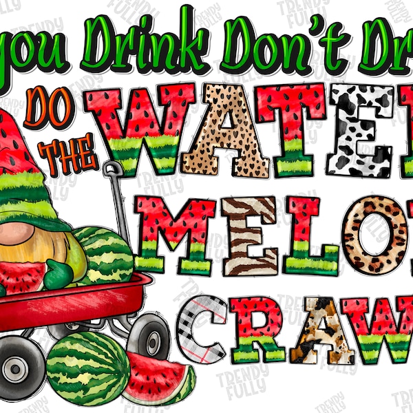 If You Drink Don't Drive Do The Watermelon Crawl PNG, Sublimation Designs, Summer png, Watermelon Gnome, Gnome Png, Watermelon, Digital Art