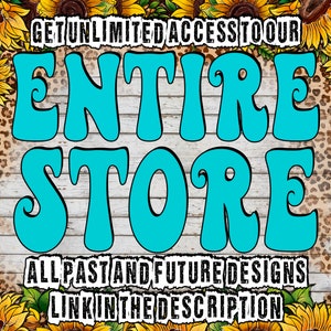 Entire Store Bundle, All Past and Future Designs, Commercial Use License, Google Drive Access, Whole Etsy Shop, PNG Bundle, Digital Download