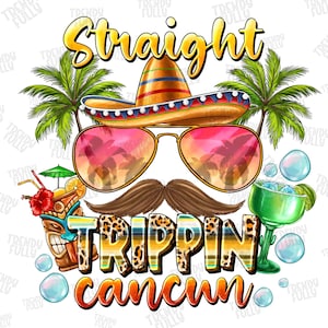 Cancun Vacation, Straight Trippin&#39; Png, Vacation Png, Summer Png, Cancun Mexico Png, Cancun Png, Sublimation Png, Digital Download