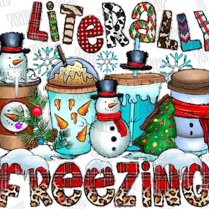 Literally Freezing Png,  Merry Christmas, Snow Png, Christmas Png, Winter, Western, Freezing Png, Digital Download, Sublimation Design