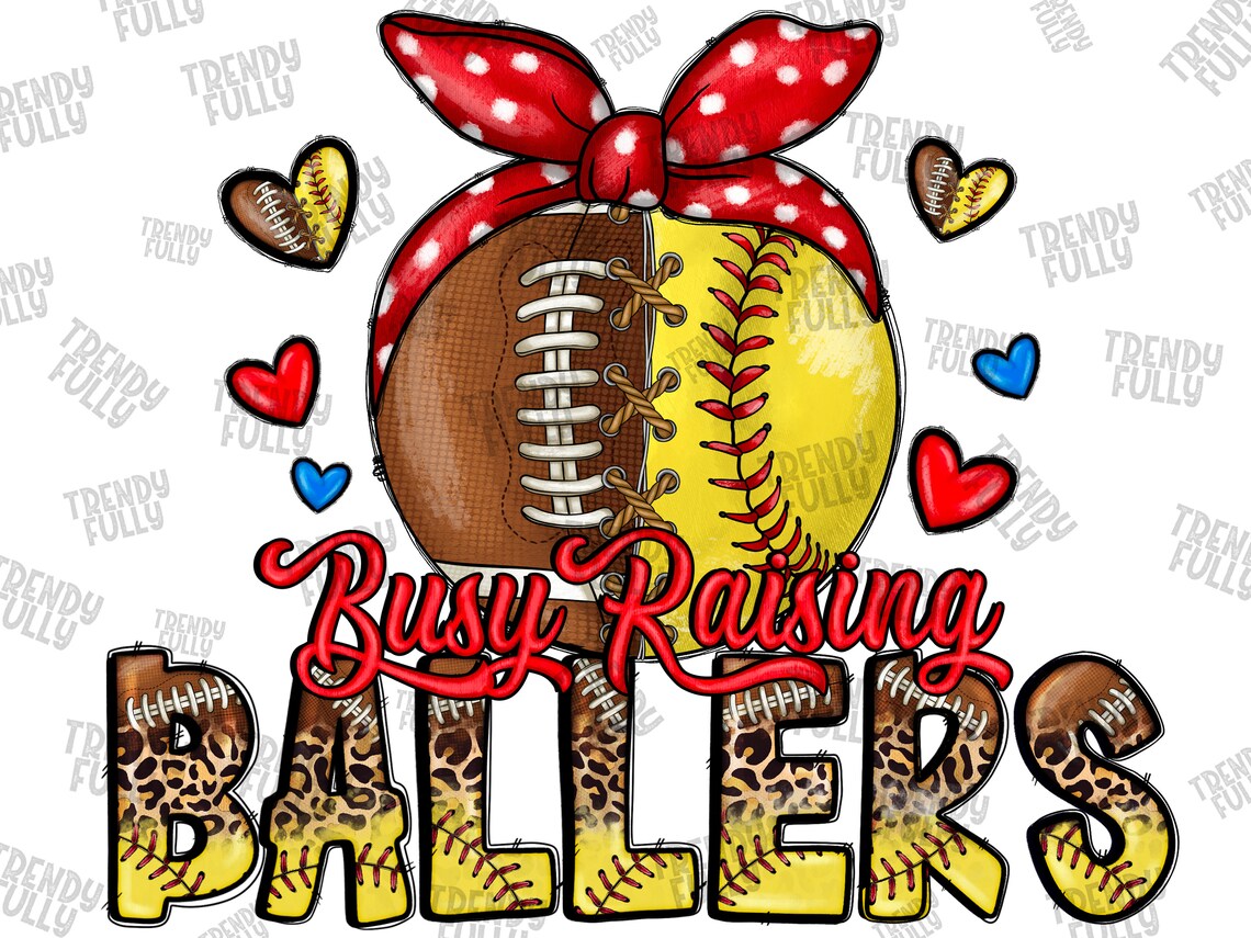 Busy Raising Ballers Png, Softball and Football Png, Sublimation Design ...