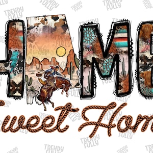 Home Sweet Home Png File, Cactus Png, Alabama PNG, Rodeo, Western, Home Alabama Png, Alabama Map, Digital Download, Sublimation Designs
