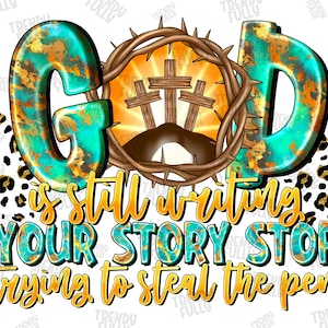 God is Still Writing Your Story Long Sleeve T-shirt: Christian