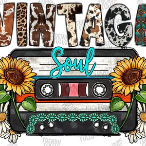 Vintage Soul Png File, Western Png, Vintage Png, Country, Cassette Tape,Cassette Design,Flower,Sunflower,Digital Download,Sublimation Design