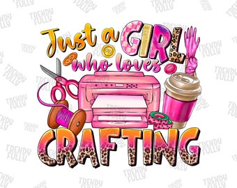 Just a girl who loves crafting png sublimation design download, happy crafter png, craft love png, western crafting png,sublimate downloads