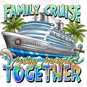 Family Cruise png, sublimation design, Cruise Png, Family Vacation png, Family Cruise 2024 Making Memories Together Png, Digital download