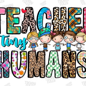 Teacher Of Tiny Humans Png, Humans Png, Teacher Life, School Child, sublimate designs, Coordinator png, Digital download, Back to School