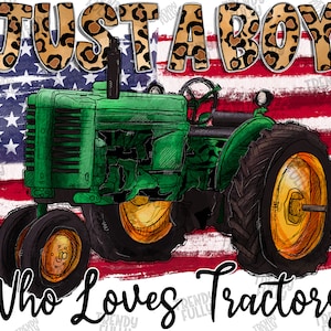 Just a Boy Who Loves Tractors Png, Tractors Png, Western, Country, American Flag, Tractors Design, Sublimation Designs, Digital Download