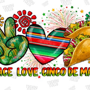 Peace Love Cinco De Mayo png, sublimation design, Mexican png, Cinco De Mayo, Mexico png, Mexican festival png, Fiesta png, Digital download