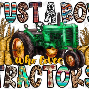 Just a Boy Who Loves Tractors Png, Tractors Png, Western, Country, Love Tractors, Tractors Design, Sublimation Designs, Digital Download