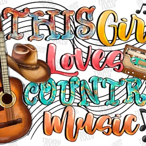 This Girl Love Country Music png sublimation design download, western png, Country, Country Music, sublimate designs download