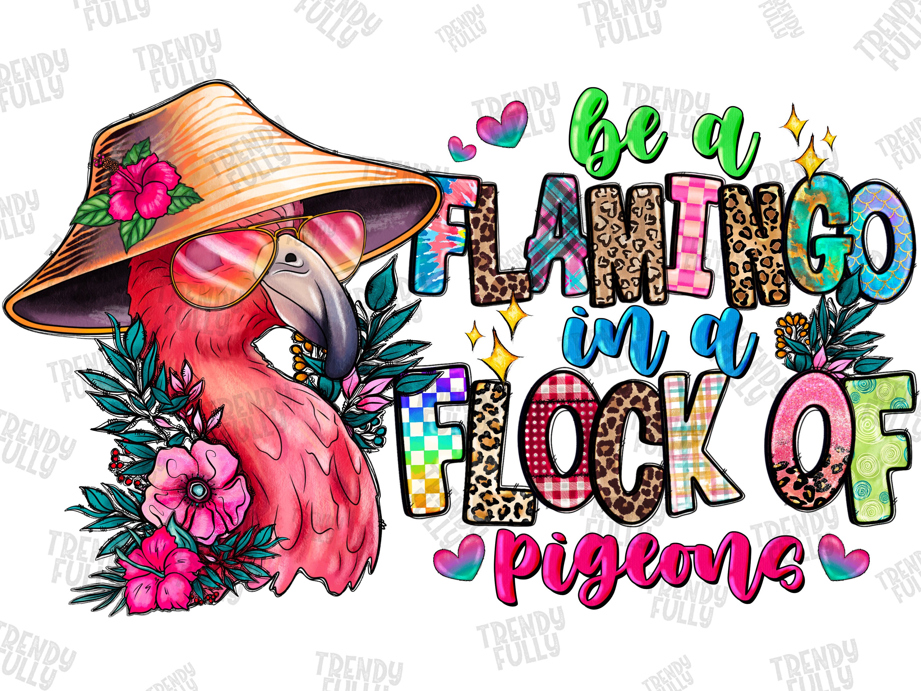 Be a Flamingo in a Flock of Pigeons Png, Flamingo Png,Flamingo Clip,Flamingo Design,Sublimation Design,Flock,Beach Vacation,Digital Download