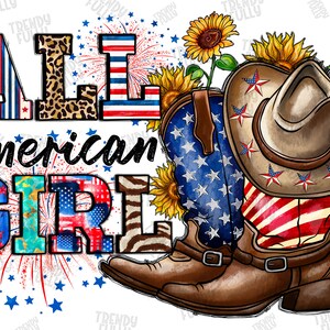 All American Girl Png, 4th of July PNG, Western, Cowboy Boot, American Flag, American Girl,Sunflower Png,Digital Download,Sublimation Design
