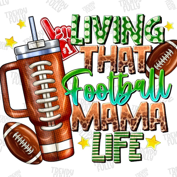 Living That Football Mama Life png sublimation design download, Football sport png, Mama png, Football png, game day, designs download