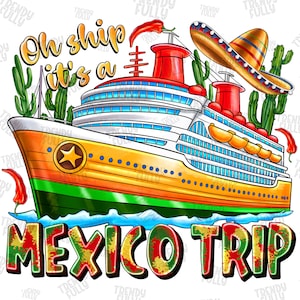Oh Ship It s A Mexico Trip Png Sublimation Design, Cutting Files Cruise Design Png,Honeymoon 2024, Couples Cruise,Instant Download