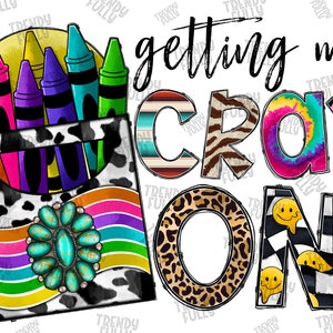 Getting My Cray On Leopard PNG Print File for Sublimation Or Print, DTG, School Sublimation, School Designs, Back to School, Teacher Designs