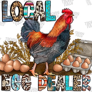 Local Dealer PNG, Egg Dealer PNG, FUNNY Egg, Digital download, Sublimation design, Chicken Png, Egg Png, Farm Life png, Western, Chicken Egg