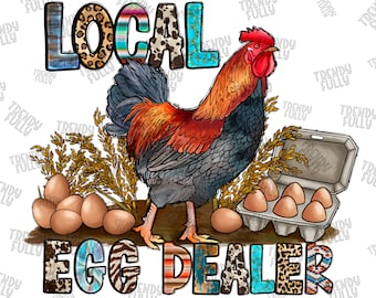Local Dealer PNG, Egg Dealer PNG, FUNNY Egg, Digital download, Sublimation design, Chicken Png, Egg Png, Farm Life png, Western, Chicken Egg