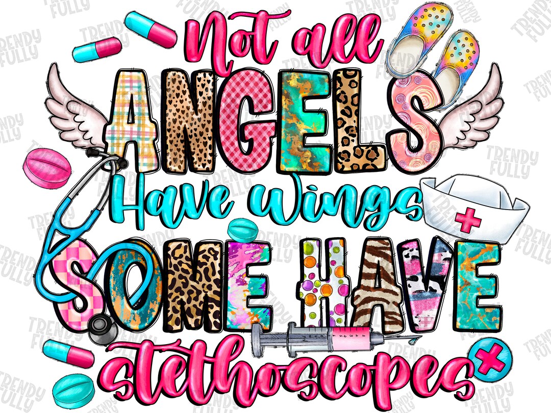 Not Angels Have Wings Some Have Stethoscope Png, Future Nurse PNG ...