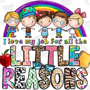 I Love My Job For All The Little Reasons PNG File, Sublimation Designs Download, Digital, Retro, School, Daycare, Teacher Png, Educator Png