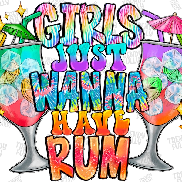 Girls just wanna have rum PNG, Digital Download, Sublimation, Sublimate Design, Rum, Summer Drinks, Girl, Cocktail, Summer png, Hello Summer