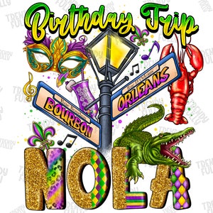 Birthday Trip Nola Png, Mardi Gras Sublimation PNG Design, Nola Png, Hand Drawn, Digital Download, Louisiana, Happy Mardi Gras, Fleur De Lis