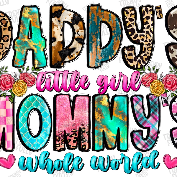 Daddy's Little Girl Mommy's Whole World Png, Daddy's Girl, Girls, Western, digital clipart, Mom Png, Dad,sublimation design,Digital download