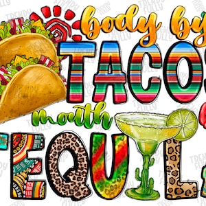 Body By Tacos Mouth By Tequila Png, Cinco de drinko png, sublimation design, Drinko, Margarita,Cinco De Mayo,fiesta,Tequila,Digital download