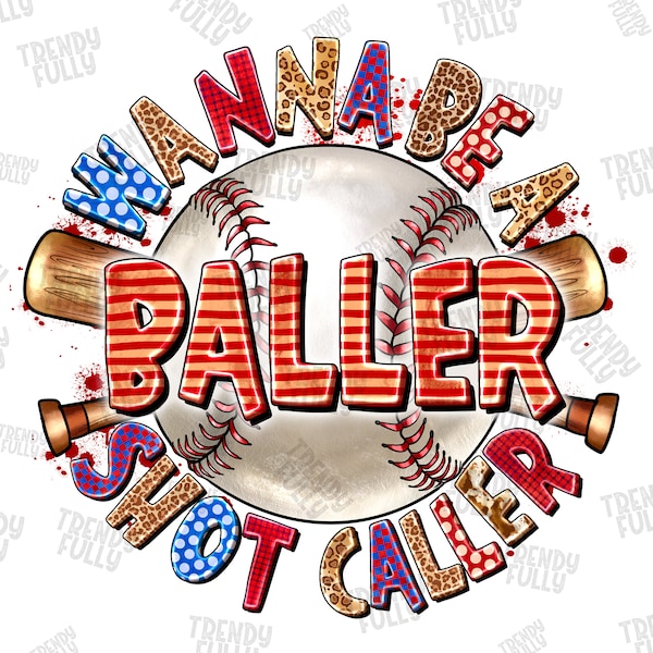 Wanna Be a Baller Shot Caller Png Sublimation Design, Baseball Clipart, Baseball digital, Baseball printable,Sport team, Baseball Mom