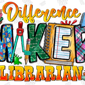 Difference Maker Librarian Png, Sublimation Design, School Png, Back To School, Maker Librarian Png, Teacher Png, Digital Download