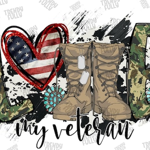 Love My Veteran Png File, Veteran Png, Camouflage Pattern, Cowhide,Army Boots,American Flag,Digital Download,Love Veteran Sublimation Design