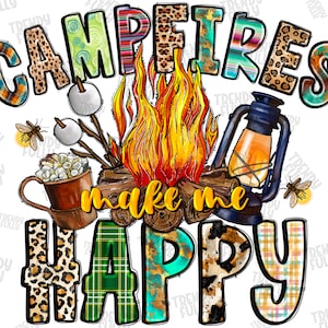 Campfires Make Me Happy Png, Western, Camp Png, Camp Fire,Camp Design,Campfires,Camping Design,Camp Life,Digital Download,Sublimation Design