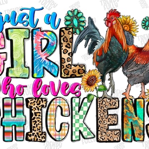 Just a girl who loves chickens png, Sublimation design, Western animals png, Farm Life, western chicken png, Love Chicken, Digital download