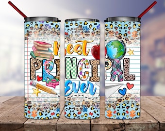 Best Principal Ever Tumbler Png, Teacher Life, Principal, Best Principal, School Design,20oz Skinny Tumbler Sublimation Designs,20oz Tumbler