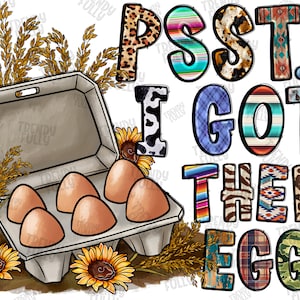 Psst I Got Them Eggs Png, Local Dealer PNG, Funny Egg, Western, Egg, Egg Dealer PNG, Western, Sublimation design, Chicken Png, Farm Life png