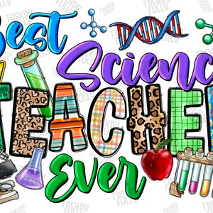 Best Science Teacher Ever Png, Sublimation Design, Teacher Life, Science Teacher,Best Teacher,School Design,Back To School, Instant Download