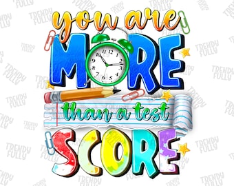 You Are More Than A Test Score Png, Groovy Testing Png, Rock The Test Png, Test Day Png, Test Day Png, Digital Downloads, Sublimation Design