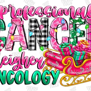Oncology Nurse Christmas Png, Professional Cancer Sleigher, Cancer Nurse Png, Oncology Squad Png, Merry Christmas, Medical Oncology Png