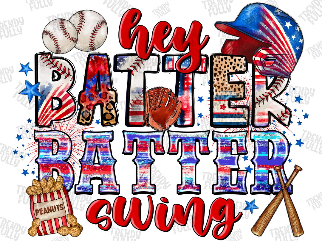 Hey Batter Batter Swing Png Sublimation Design Freedom Png Etsy