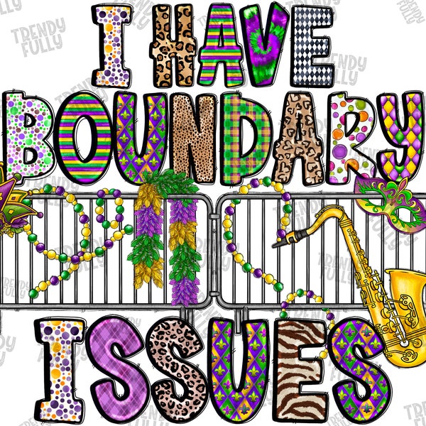 I have boundary issues png sublimation design download, Happy Mardi Gras png, Mardi Gras carnival png, Western, sublimate designs download