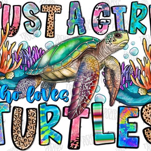 Just A Girl Who Loves Turtles png, Sublimation Designs, Turtle png, hand drawn turtle png, sea animals png, Sea,Toddler png,Digital Download