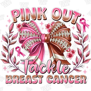 Pink Out Tackle Breast Cancer png, Breast Cancer Football Pink Out png, Breast Cancer PNG,Pink ribbon Png,Pink out sublimation design