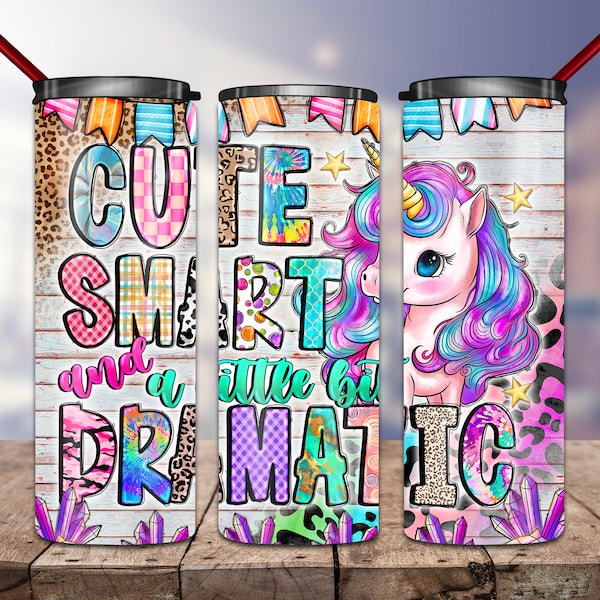 Cute Smart And A Little Bit Dramatic Tumbler Png, 20oz Skinny Tumbler Sublimation Designs, cute Unicorn png, Unicorn png, Unicorn Tumbler