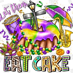 Let them eat cake png sublimation design download, Happy Mardi Gras png, Mardi Gras king cake png, sublimate designs download