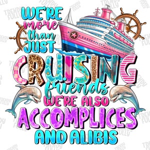 We&#39;re more than just cruising friends png sublimation design download, cruise png, sailor png, cruising png, sublimate designs download