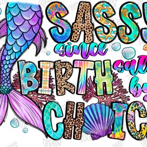 Sassy Since Birth Salty By Choice, Mermaid Png, Mermaid Clipart, Summer,Flowers Png, Sublimation Designs, Sublimate Designs,Digital Download